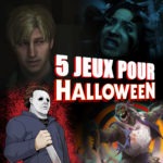 Top 5 jeux pour Halloween 2024