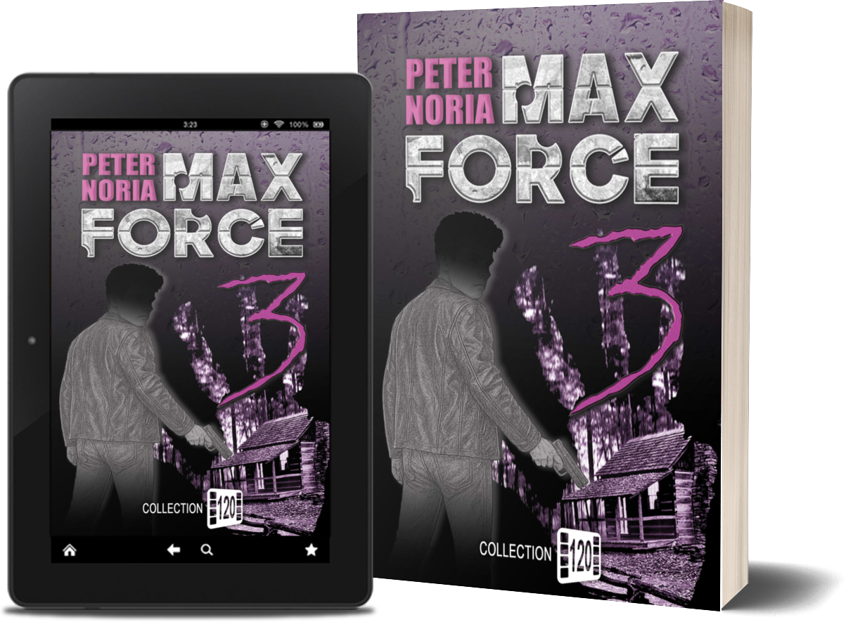 Couverture de Max Force 3 – roman d’action YA – Collection 120