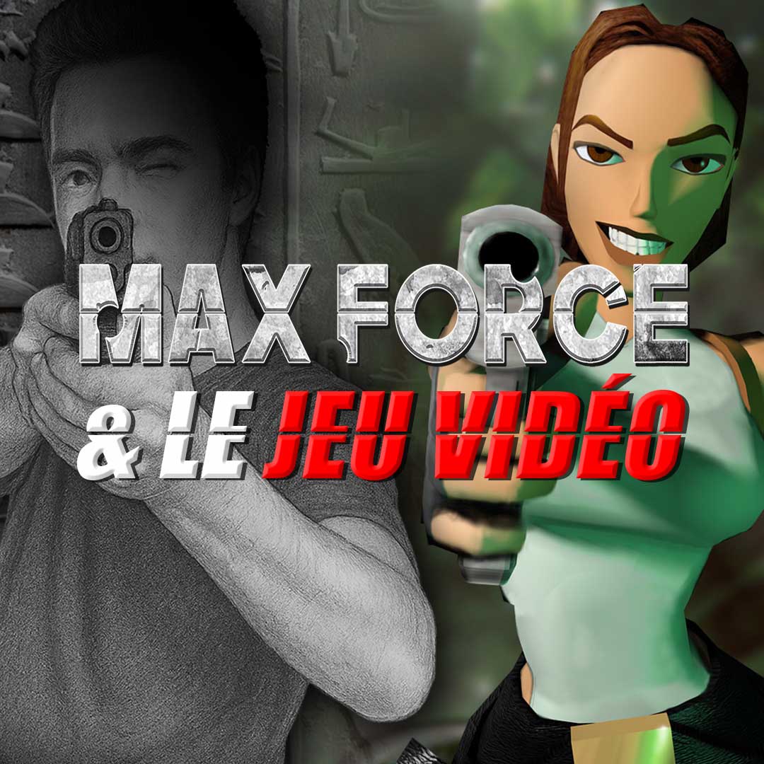 Max Force, héritier du jeu vidéo ?
