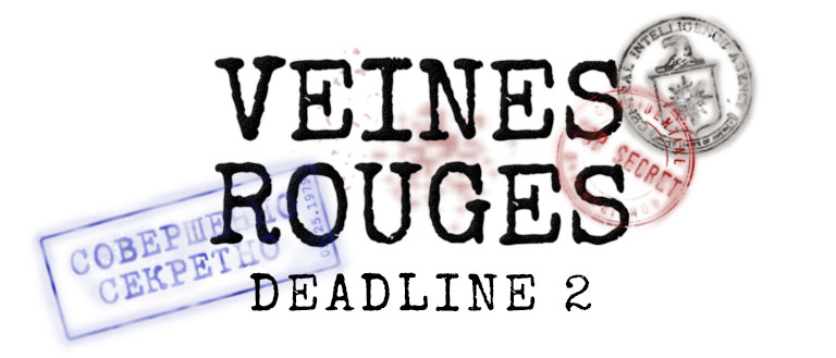 Veines Rouges - Deadline 2